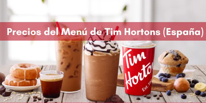 Precios del Menú de Tim Hortons (España)