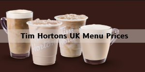 Tim Hortons UK Menu Prices